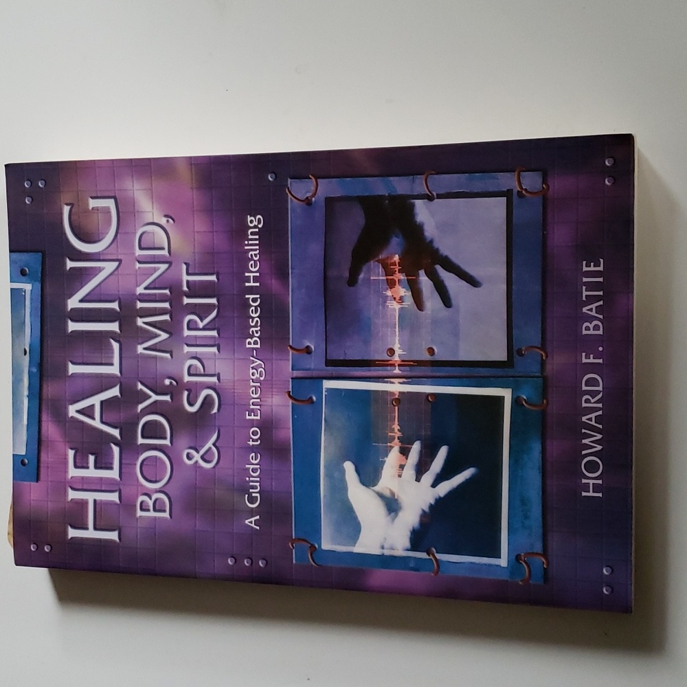 Healing Body, Mind and Spirit by Howard F. Batie